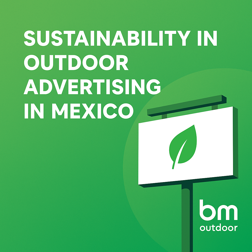 Sustainability in Outdoor Advertising: Green Billboards in Mexico