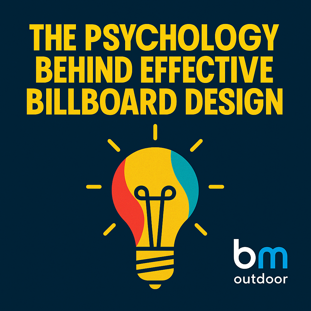 The Psychology Behind Effective Billboard Design