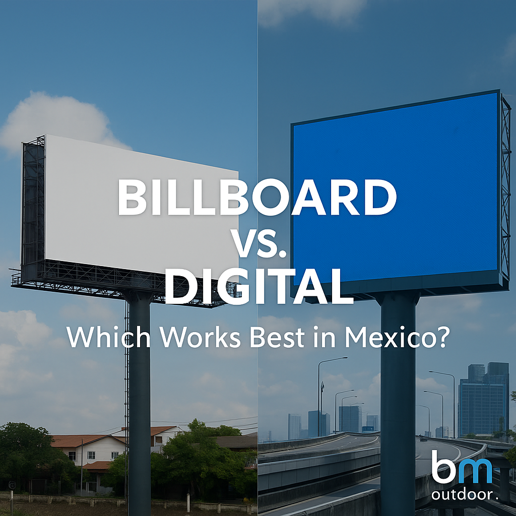 Billboard vs. Digital: Which Works Best in Mexico?